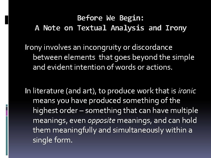 Before We Begin: A Note on Textual Analysis and Irony involves an incongruity or