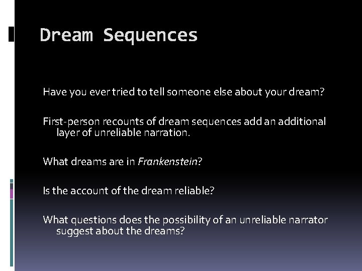 Dream Sequences Have you ever tried to tell someone else about your dream? First-person