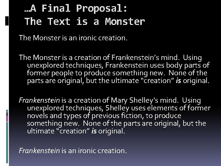 …A Final Proposal: The Text is a Monster The Monster is an ironic creation.