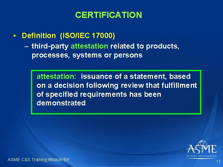 CERTIFICATION • Definition (ISO/IEC 17000) – third-party attestation related to products, processes, systems or CERTIFICATION • Definition (ISO/IEC 17000) – third-party attestation related to products, processes, systems or