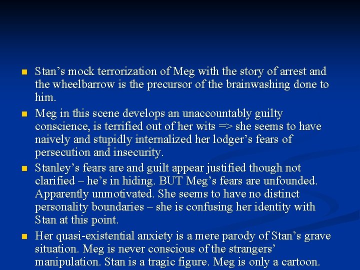 n n Stan’s mock terrorization of Meg with the story of arrest and the