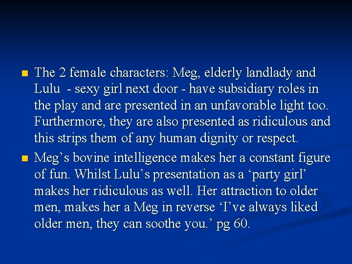 n n The 2 female characters: Meg, elderly landlady and Lulu - sexy girl