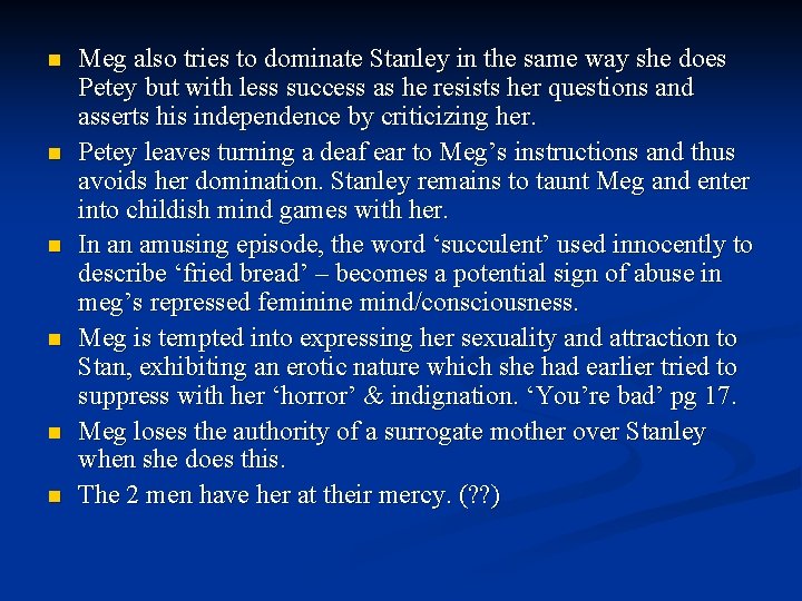 n n n Meg also tries to dominate Stanley in the same way she