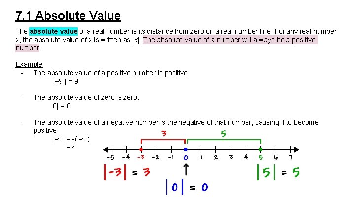 7. 1 Absolute Value The absolute value of a real number is its distance