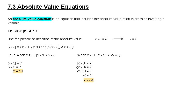 7. 3 Absolute Value Equations An absolute value equation is an equation that includes