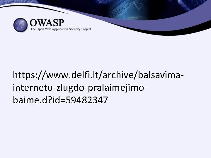 https: //www. delfi. lt/archive/balsavimainternetu-zlugdo-pralaimejimobaime. d? id=59482347 