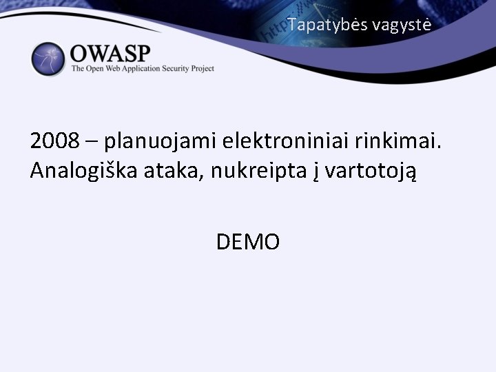 Tapatybės vagystė 2008 – planuojami elektroniniai rinkimai. Analogiška ataka, nukreipta į vartotoją DEMO 