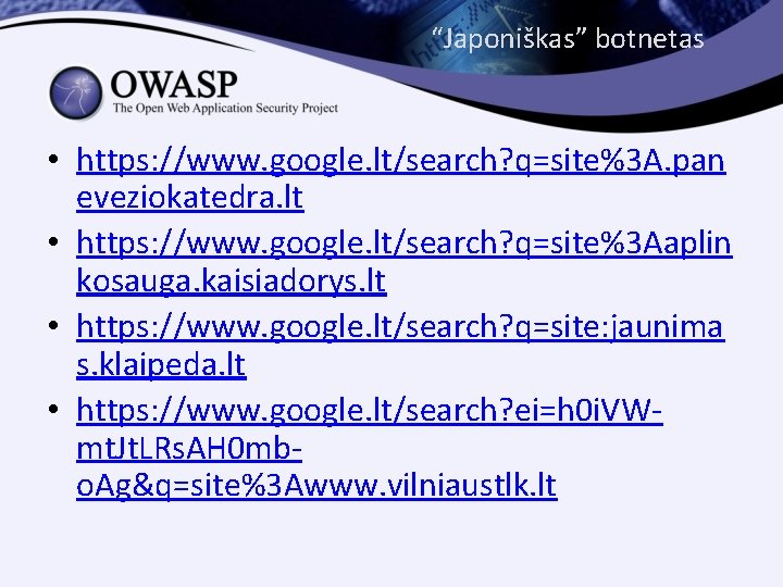 “Japoniškas” botnetas • https: //www. google. lt/search? q=site%3 A. pan eveziokatedra. lt • https: