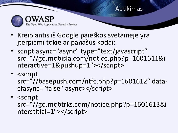 Aptikimas • Kreipiantis iš Google paieškos svetainėje yra įterpiami tokie ar panašūs kodai: •