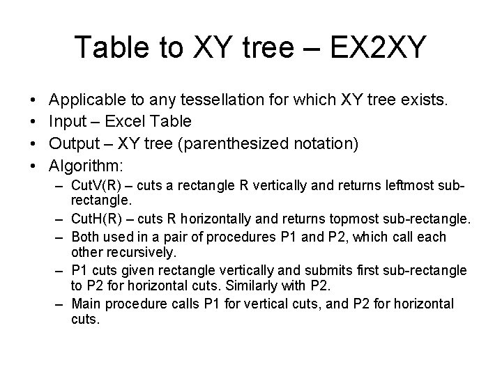 Table to XY tree – EX 2 XY • • Applicable to any tessellation