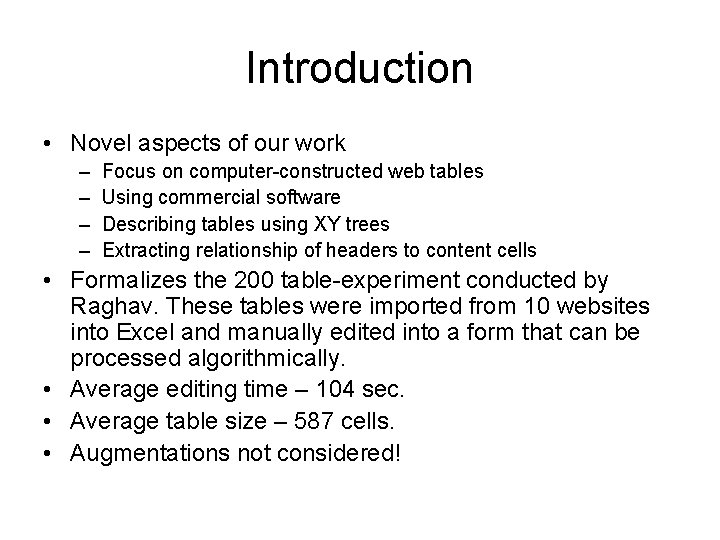 Introduction • Novel aspects of our work – – Focus on computer-constructed web tables