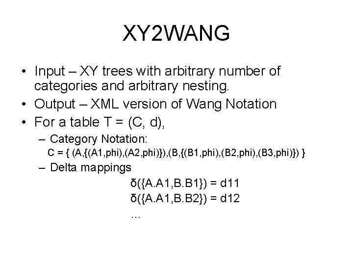 XY 2 WANG • Input – XY trees with arbitrary number of categories and