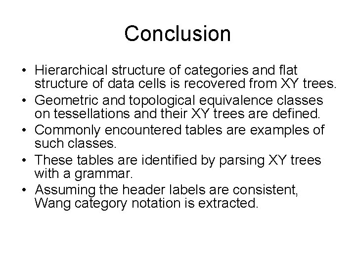 Conclusion • Hierarchical structure of categories and flat structure of data cells is recovered