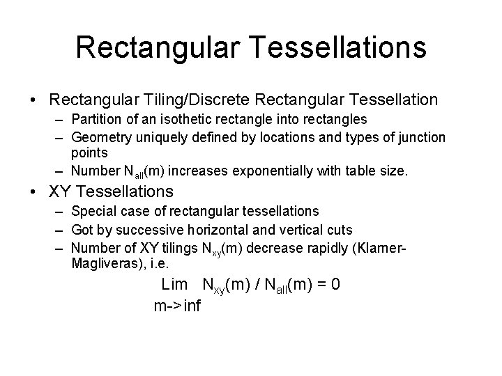 Rectangular Tessellations • Rectangular Tiling/Discrete Rectangular Tessellation – Partition of an isothetic rectangle into