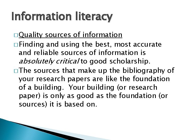 Information literacy � Quality sources of information � Finding and using the best, most