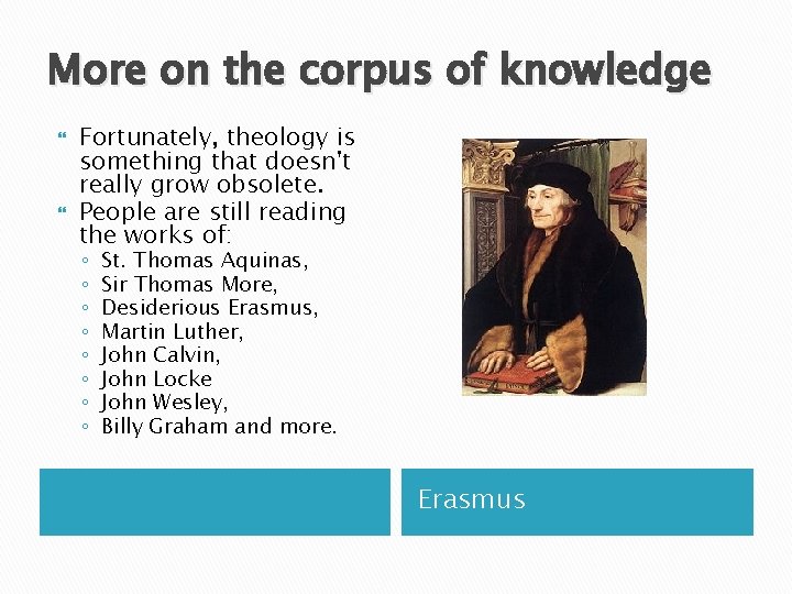 More on the corpus of knowledge Fortunately, theology is something that doesn't really grow