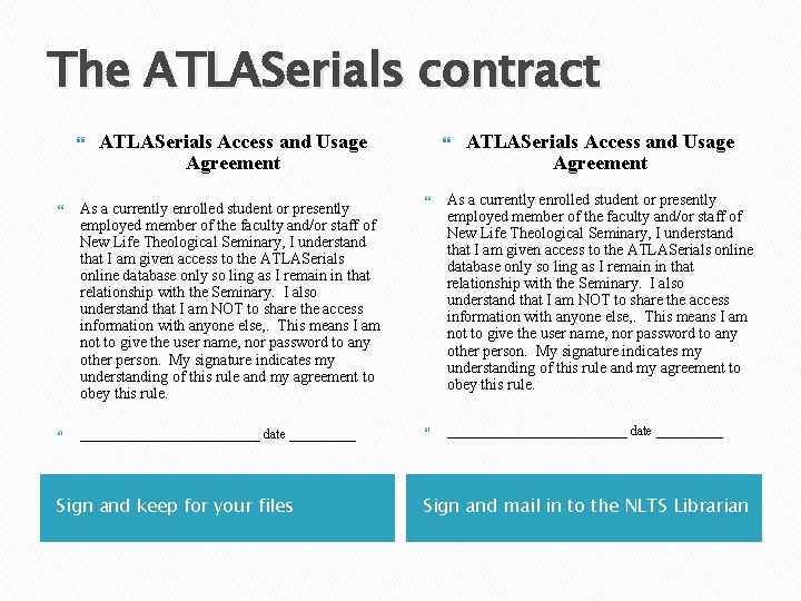 The ATLASerials contract ATLASerials Access and Usage Agreement As a currently enrolled student or