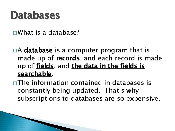 Databases � What �A is a database? database is a computer program that is