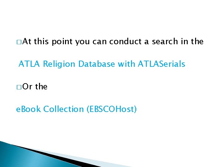 � At this point you can conduct a search in the ATLA Religion Database