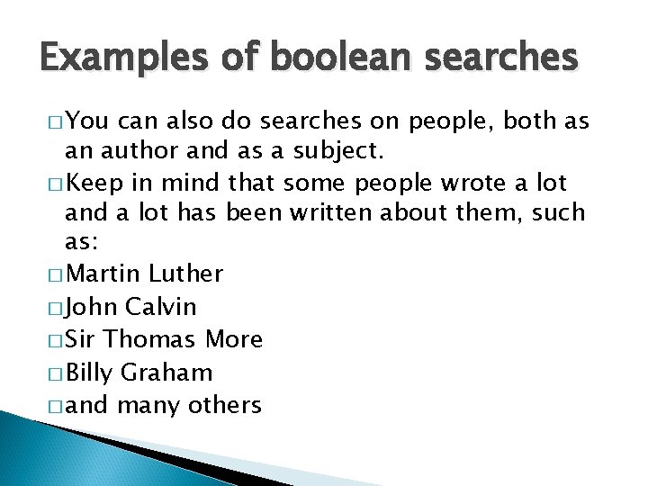 Examples of boolean searches � You can also do searches on people, both as