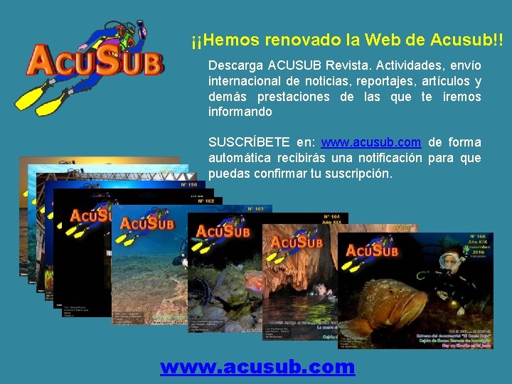 ¡¡Hemos renovado la Web de Acusub!! Descarga ACUSUB Revista. Actividades, envío internacional de noticias,