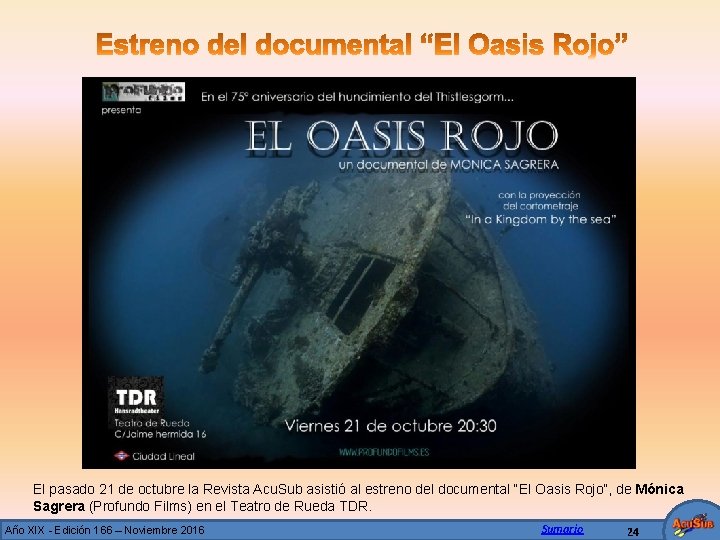 El pasado 21 de octubre la Revista Acu. Sub asistió al estreno del documental