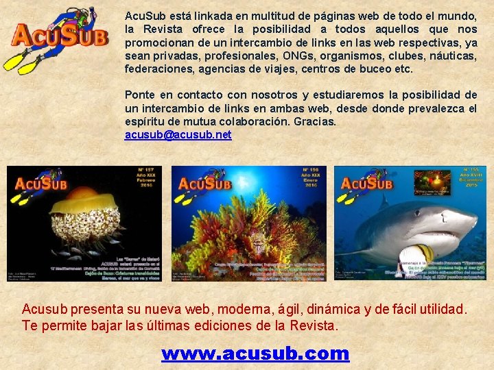 Acu. Sub está linkada en multitud de páginas web de todo el mundo, la