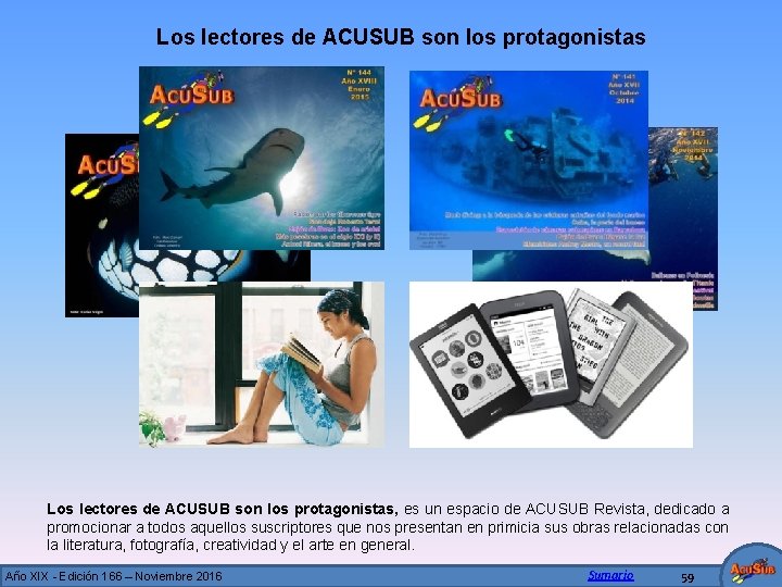 Los lectores de ACUSUB son los protagonistas, es un espacio de ACUSUB Revista, dedicado