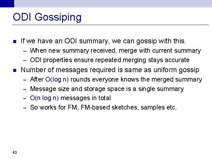 ODI Gossiping n If we have an ODI summary, we can gossip with this.