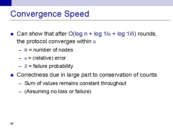 Convergence Speed n n 47 Can show that after O(log n + log 1/e