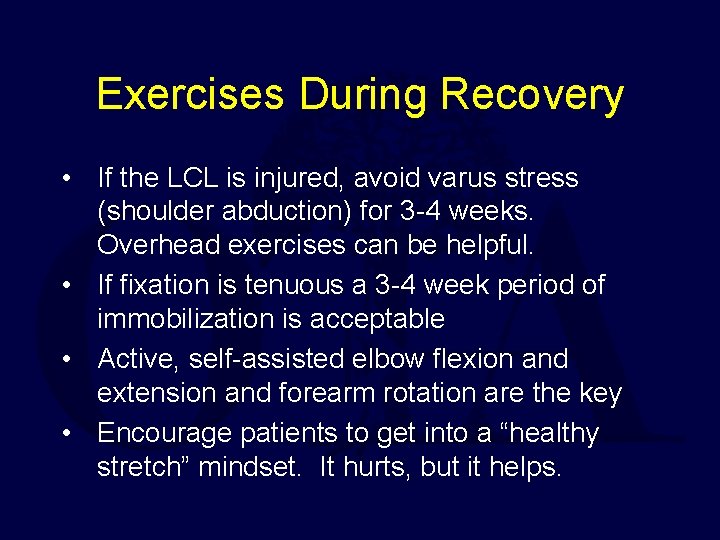 Exercises During Recovery • If the LCL is injured, avoid varus stress (shoulder abduction)