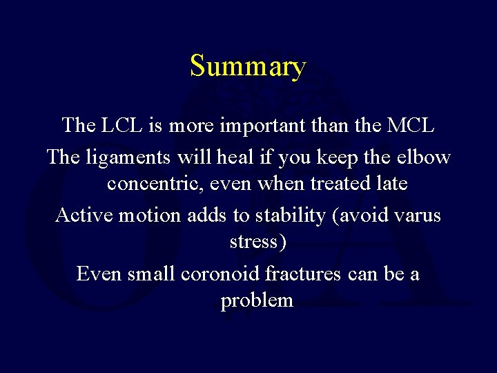 Summary The LCL is more important than the MCL The ligaments will heal if