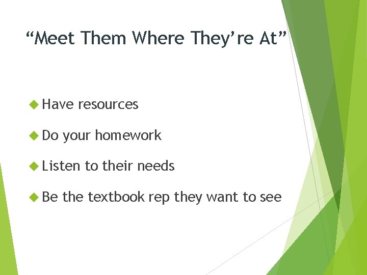 “Meet Them Where They’re At” Have Do resources your homework Listen Be to their