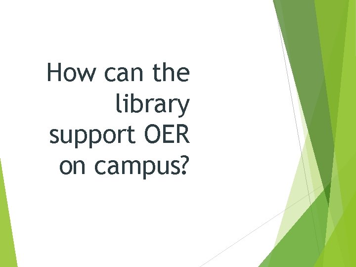 How can the library support OER on campus? 