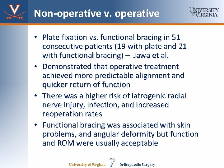Non-operative v. operative • Plate fixation vs. functional bracing in 51 consecutive patients (19