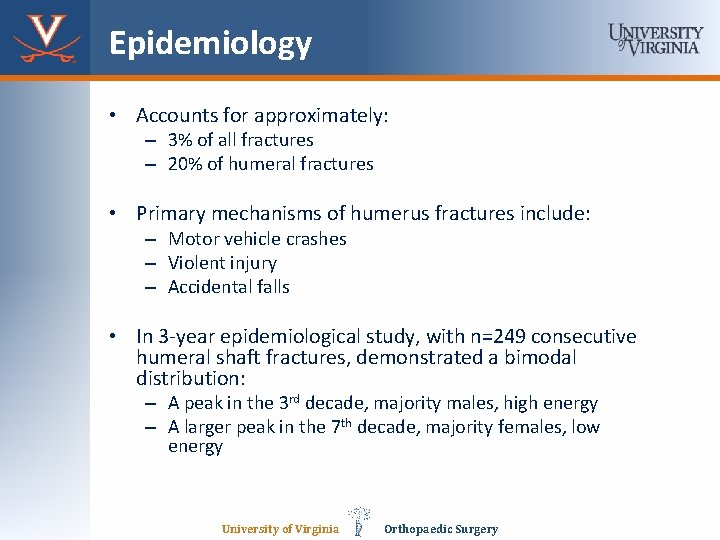 Epidemiology • Accounts for approximately: – 3% of all fractures – 20% of humeral