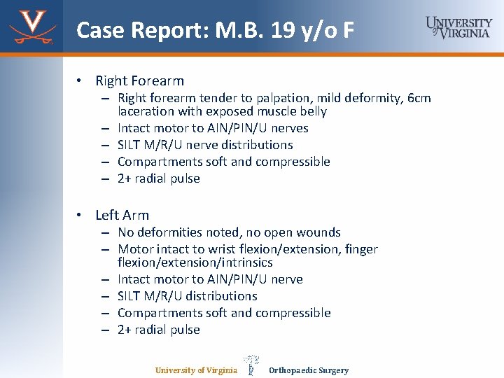 Case Report: M. B. 19 y/o F • Right Forearm – Right forearm tender