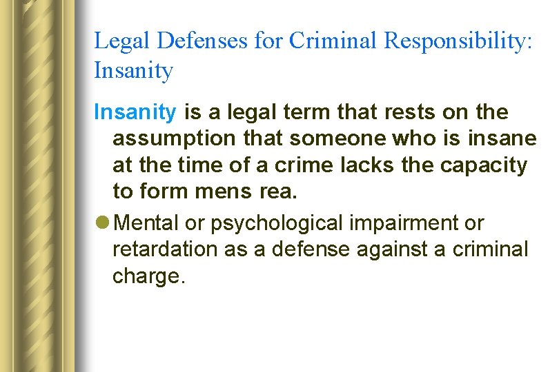 Legal Defenses for Criminal Responsibility: Insanity is a legal term that rests on the