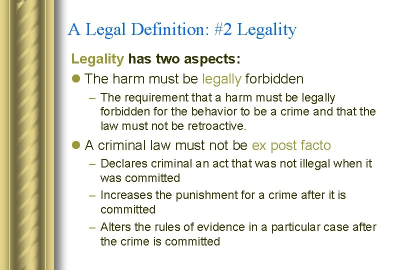 A Legal Definition: #2 Legality has two aspects: l The harm must be legally