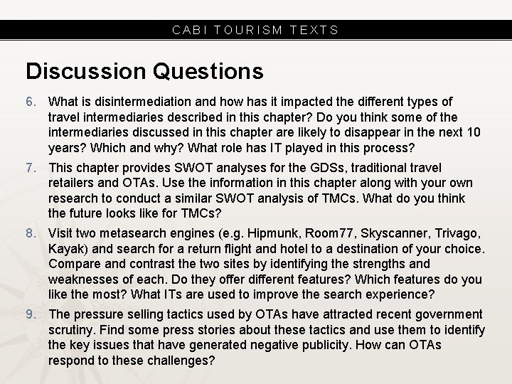CABI TOURISM TEXTS Discussion Questions 6. What is disintermediation and how has it impacted
