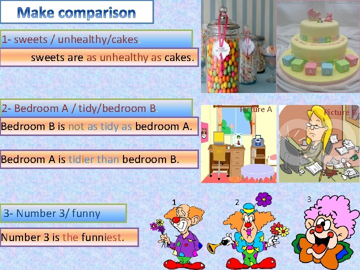 1 - sweets / unhealthy/cakes. sweets are as unhealthy as cakes. 2 - Bedroom