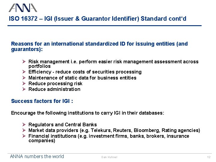 ISO 16372 – IGI (Issuer & Guarantor Identifier) Standard cont‘d Reasons for an international