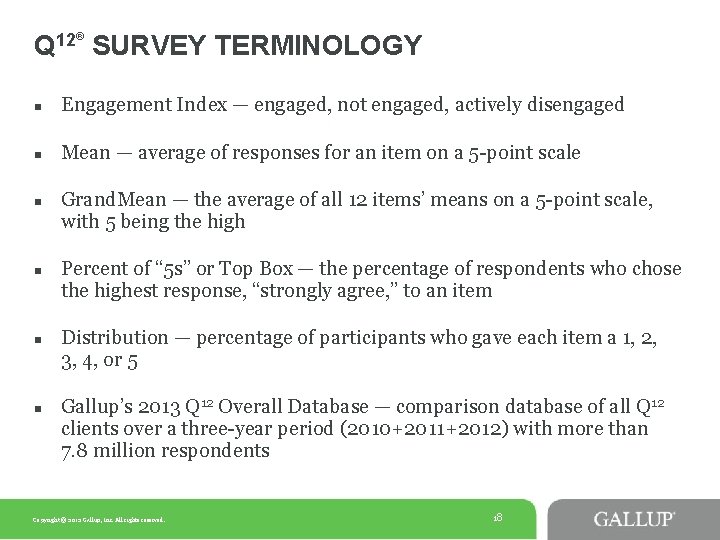 Q 12 SURVEY TERMINOLOGY ® n Engagement Index — engaged, not engaged, actively disengaged Q 12 SURVEY TERMINOLOGY ® n Engagement Index — engaged, not engaged, actively disengaged