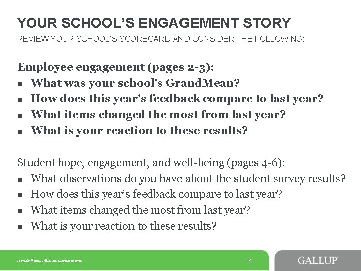 YOUR SCHOOL’S ENGAGEMENT STORY REVIEW YOUR SCHOOL’S SCORECARD AND CONSIDER THE FOLLOWING: Employee engagement YOUR SCHOOL’S ENGAGEMENT STORY REVIEW YOUR SCHOOL’S SCORECARD AND CONSIDER THE FOLLOWING: Employee engagement
