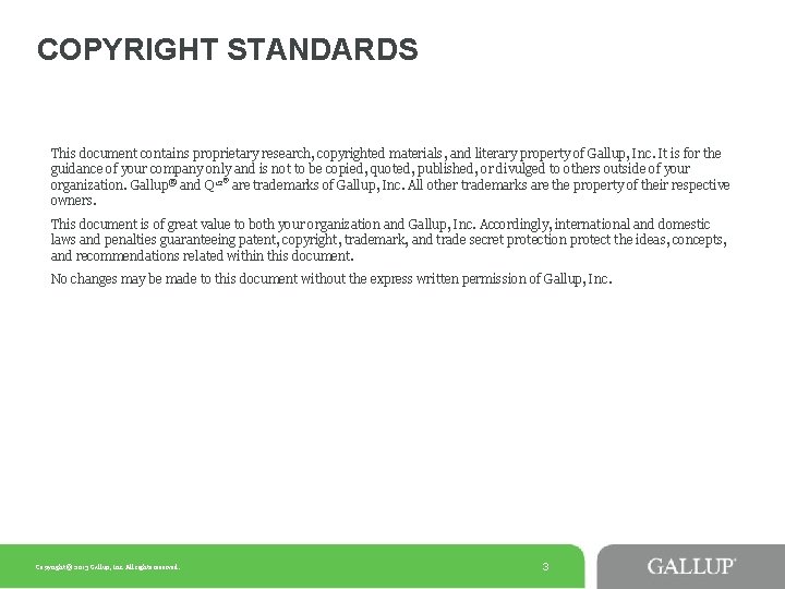 COPYRIGHT STANDARDS This document contains proprietary research, copyrighted materials, and literary property of Gallup, COPYRIGHT STANDARDS This document contains proprietary research, copyrighted materials, and literary property of Gallup,