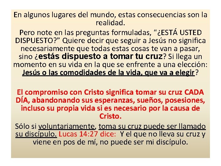 En algunos lugares del mundo, estas consecuencias son la realidad. Pero note en las