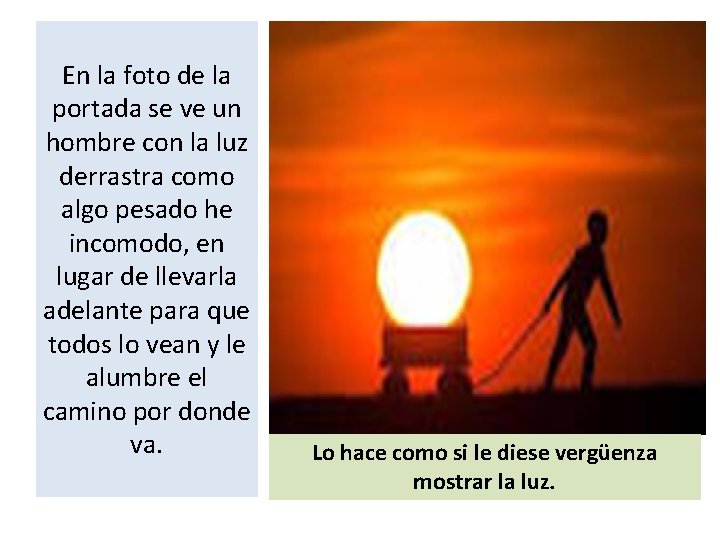En la foto de la portada se ve un hombre con la luz derrastra