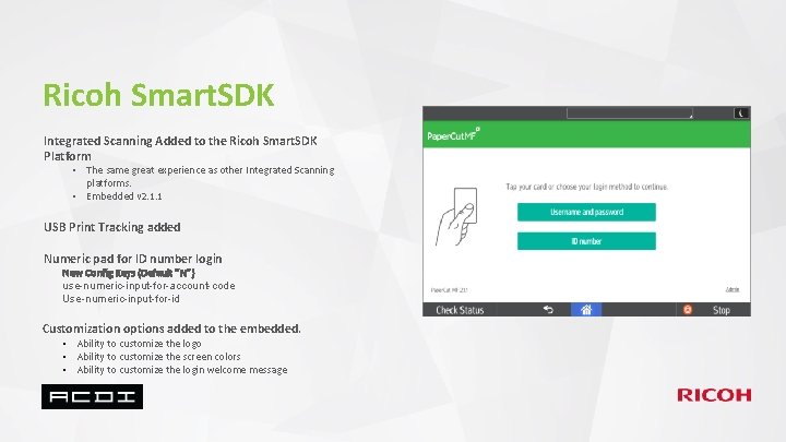 Ricoh Smart. SDK Integrated Scanning Added to the Ricoh Smart. SDK Platform • The