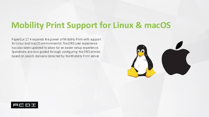 Mobility Print Support for Linux & mac. OS Paper. Cut 17. 4 expands the