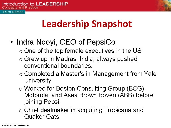 Leadership Snapshot • Indra Nooyi, CEO of Pepsi. Co o One of the top
